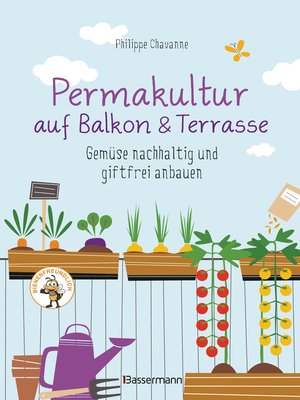 cover image of Permakultur auf Balkon & Terrasse. Gemüse nachhaltig und giftfrei anbauen
